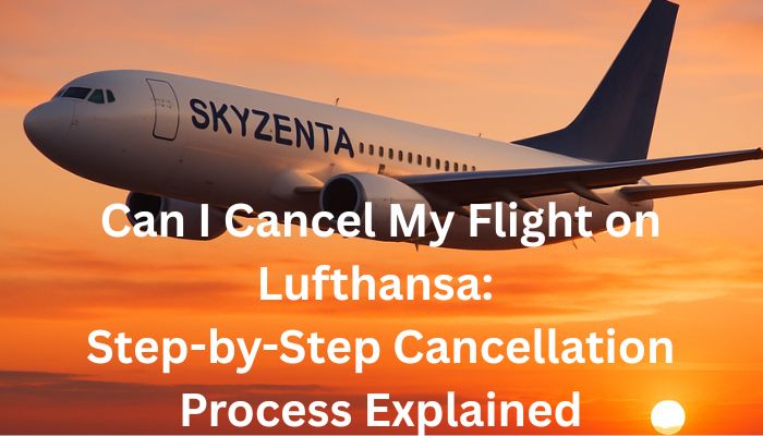 Can I Cancel My Flight on Lufthansa